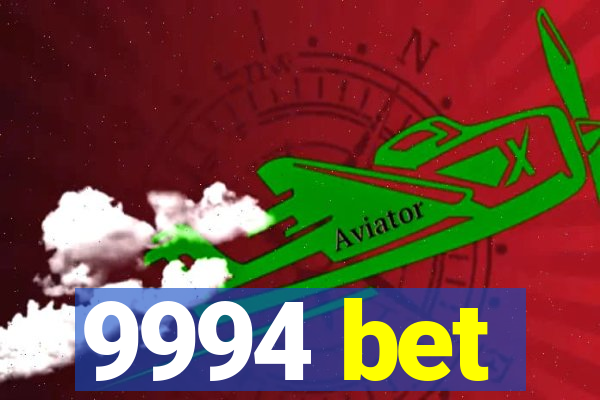 9994 bet